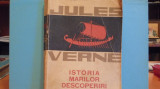 JULES VERNE - ISTORIA MARILOR DESCOPERIRI - DIN ANTICHITATE PANA IN SEC.XIX -, 1963