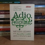 ALLEN CARR - ADIO, VAPING ! : METODA USOARA PENTRU A RENUNTA LA VAPAT , HUMANITAS , 2025 *