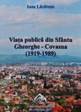 Viata publica din Sfantu Gheorghe - Covasna (1919-1989) - 2017 - Ioan Lacatusu (AZ167)