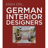 High on German Interiors Designers - Carte Design Interior German, Proiecte Case, Magazine