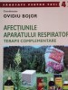 AFECTIUNILE APARATULUI RESPIRATOR, TERAPII COMPLEMENTARE de OVIDIU BOJOR