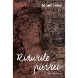 Ridurile pietrei/Ionut Tene
