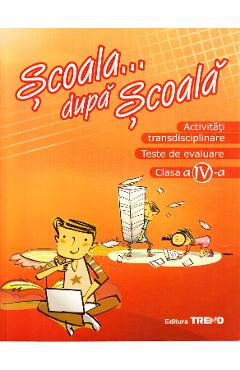 Activitati transdisciplinare - Clasa 4 - Scoala... dupa scoala foto