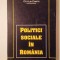 Cătălin Zamfir (coord.) - Politici sociale &icirc;n Rom&acirc;nia 1990-1998 (puțin uzată, vezi descriere!)