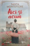 Cumpara ieftin Aici si acum/Santa Montefiore