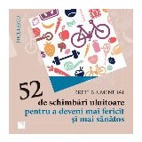 52 de schimbari uluitoare pentru a deveni mai fericit şi mai sanatos