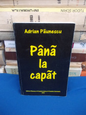 ADRIAN PAUNESCU - PANA LA CAPAT , A DOUA EDITIE , 2002 foto