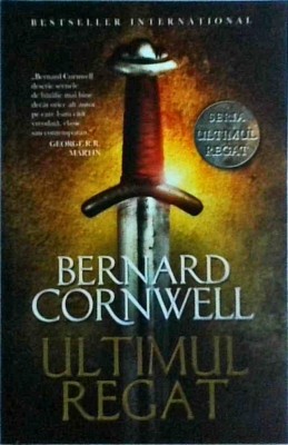 Bernard Cornwell - Ultimul regat foto