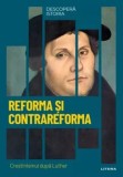 Cumpara ieftin Reforma si Contrareforma. Crestinismul dupa Luther/***