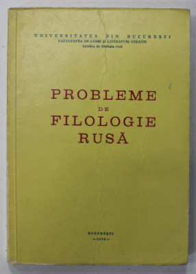 PROBLEME DE FILOLOGIE RUSA , coordonator S. VAIMBERG , CURS UNIVERSITAR , 1978 foto