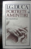 Portrete si amintiri-I.G.Duca, Humanitas