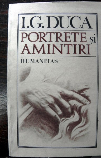 PORTRETE SI AMINTIRI de I. G. DUCA , 1990
