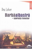 Barbaalbastra, speranta femeilor - Dea Loher, 2021