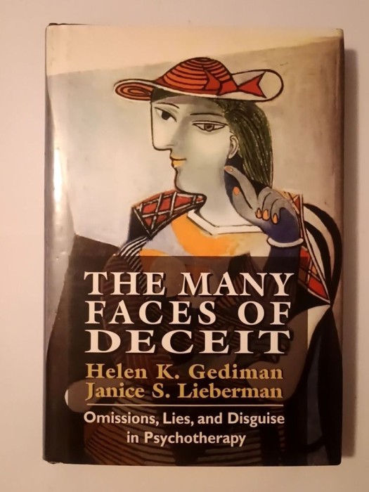 Helen K. Gediman; Janice S. Lieberman - The Many Faces of Deceit: Omissions, Lies, and Disguise in Psychotherapy