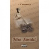 Iulian Apostatul - G. W. Bowersock