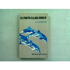 DELFINII IN SLUJBA OMULUI - A.G. TOMILIN