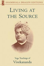 Living at the Source: Yoga Teachings of Vivekananda foto