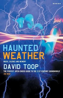 Haunted Weather: Music, Silence and Memory