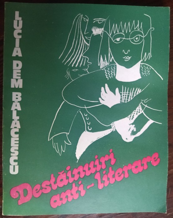 LUCIA DEM. BALACESCU:DESTAINUIRI ANTI-LITERARE IN CHIP SI SLOVA,1979[71 REPROD.]