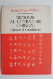 Dictionar al literaturii chineze clasice si moderne &ndash; Ileana Hogea-Veliscu