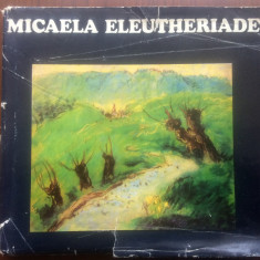 MICAELA ELEUTHERIADE prefata DAN GRIGORESCU album pictura ed. meridiane 1978 RSR