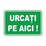 Indicator informare &bdquo;Urcați pe aici!&rdquo;
