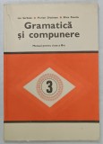 GRAMATICA SI COMPUNERE , MANUAL PENTRU CLASA A - III -A de ION SERDEAN ...ELIZA PAVELIU , 1977