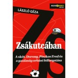 Zs&aacute;kutc&aacute;ban - A sk&oacute;t, Dorong, Piszkos Fred &eacute;s a gazdas&aacute;g orb&aacute;ni felforgat&aacute;sa - L&aacute;szl&oacute; G&eacute;za
