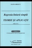Regresia liniara simpla. Teorie si aplicatii / Elena Druica