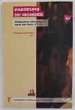 PASSEURS DE MONDES , PRACTICIENS - CHERCHEURS DANS LES LIEUX D &#039;EXILS par PASCALE JAMOULLE , 2008