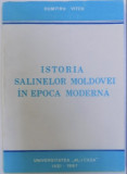 Istoria salinelor Moldovei in epoca moderna / Dumitru Vitcu