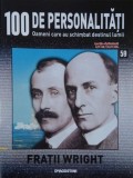 Fratii Wright. 100 de personalitati. Oameni care schimbat destinul lumii nr. 59