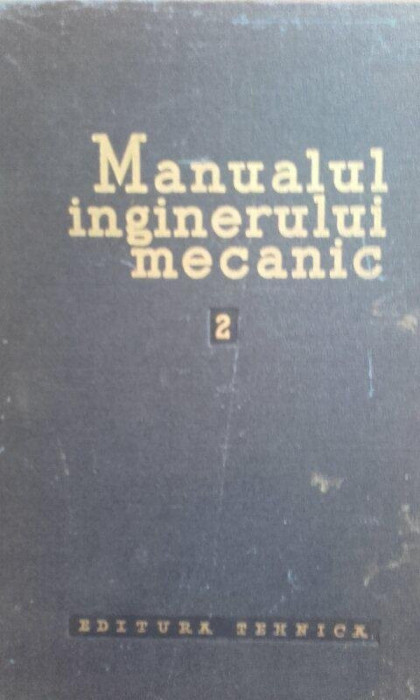 F. Chitulescu - Manualul inginerului mecanic, vol. 2 (1959)