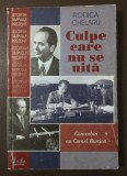 Rodica Chelaru - Culpe care nu se uită: convorbiri cu Cornel Burtică