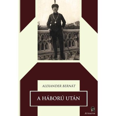 A h&amp;aacute;bor&amp;uacute; ut&amp;aacute;n - Alexander Bern&amp;aacute;t foto