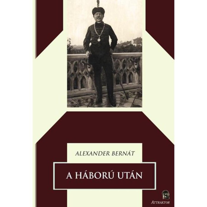 A h&aacute;bor&uacute; ut&aacute;n - Alexander Bern&aacute;t
