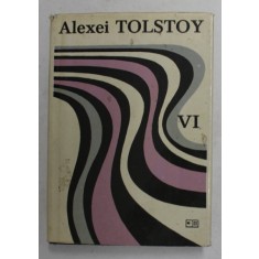 ALEXEI TOLSTOY - VOLUMUL 6 - STORIES , 1982