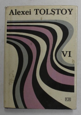 ALEXEI TOLSTOY - VOLUMUL 6 - STORIES , 1982 foto