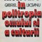 Incercare in politropia omului si a culturii - 1981 - Gabriel Liiceanu (AB2)