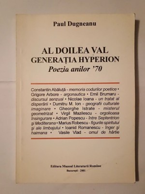Paul Dugneanu - Al doilea val: Generația Hyperion: poezia anilor `70 (volumul I) foto