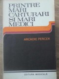 PRINTRE MARI CARTURARI SI MARI MEDICI (CONVORBIRI IMAGINARE)-ARCADIE PERCEK-258730