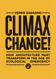 Climax Change!: Architecture&#039;s Paradigm Shift After the Ecological Crisis