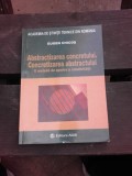 ABSTRACTIZAREA CONCRETULUI, CONCRETIZAREA ABSTRACTULUI - EUGEN CHICOS