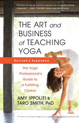 The Art and Business of Teaching Yoga (Revised): The Yoga Professional&amp;#039;s Guide to a Fulfilling Career foto