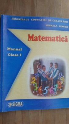 Matematica. Manual clasa I- Mihaela Singer foto