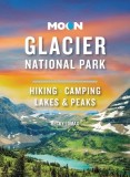 Moon Glacier National Park: Hiking, Camping, Lakes &amp; Peaks