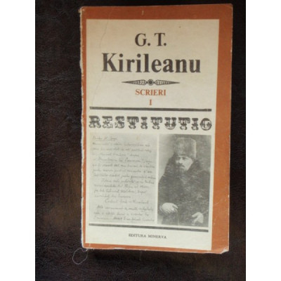 SCRIERI RESTITUTIO - G.T. KIRILEANU VOL.I foto