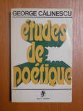ETUDES DE POETIQUE de GEORGE CALINESCU , Bucuresti 1972