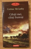 Calutii mei, caluti frumosi de Cormac McCarthy