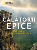Călătorii Epice National Geographic Hardcover Carte Aventuri Descoperiri Geografie Litera